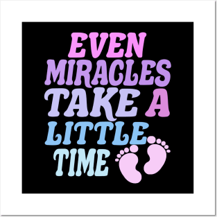 Even Miracles Take a Little Time Posters and Art